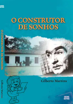 gilberto-martins-o-construtor-de-sonhos